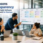 7 Reasons Transparency Improves Agile Software Development for Startups
